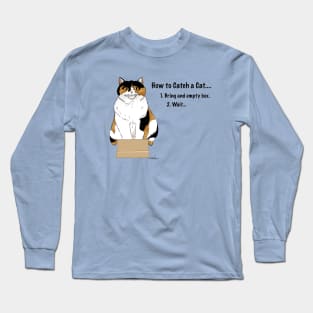 How to Catch a Cat Long Sleeve T-Shirt